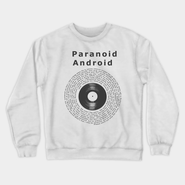 Paranoid Android / Song Lyrics Vinyl Style Crewneck Sweatshirt by Go Trends